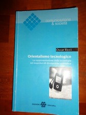 ORIENTALISMO TECNOLOGICO di Oscar Ricci * Edizioni Unicopli /53/