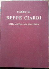 L' ARTE DI BEPPE CIARDI NELLA CRITICA DEL SUO TEMPO (COF)- COPIA NUMERATA- ARIEL