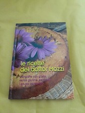 LE RICETTE DEL DOTTOR MOZZI-MANGIARE CON GUSTO,SENZA GLUTINE,SECONDO I GRUPPI S.
