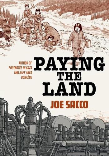 Paying the land joe sacco - the,