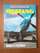 Combat Profile Mustang The P-51 Merlin Mustang In WW 2