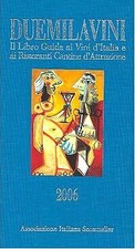 Duemilavini 2006. Il libro guida ai vini d'Italia e ai ristoranti cant