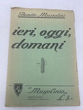 BENITO MUSSOLINI - IERI, OGGI