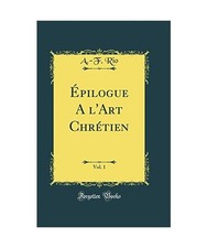 Épilogue A l'Art Chrétien