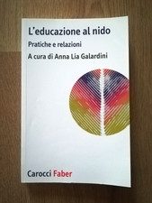 L'EDUCAZIONE AL NIDO PRATICHE E RELAZIONI DI ANNA LIA GALARDINI LIBRO - (190)