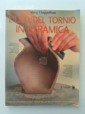 l'uso del tornio in ceramica di mary chappelhow (il castello)spedizione gratuita