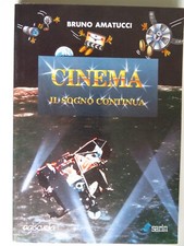 Cinema. Il sogno continua - Bruno Amatucci - Agiscuola / Sarin 1989