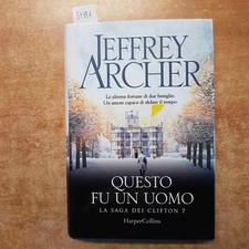 QUESTO FU UN UOMO la saga dei Clifton 7 JEFFREY ARCHER 2020 HARPER COLLINS 1°ed.
