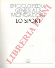 Sport - Enciclopedia Generale Mondadori. Lo sport.