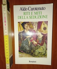 Carotenuto Aldo, Riti e miti della seduzione, Bompiani 1994