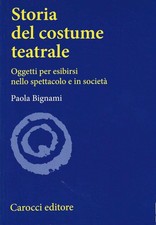 Storia del costume teatrale Oggetti per esibirsi nello spettacolo e in società