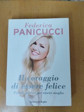 Il Coraggio Di Essere Felice Piccoli Segreti Per Vivere Meglio Federica...