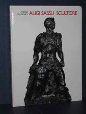 Paglione, De Micheli - Aligi Sassu. Sculture e ceramiche 1939-1989 - Fabbri -...