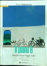 IL PIANO B. RIPARTIRE CON UN VIAGGIO IN BICI SARACCA IVAN ALPINE STUDIO 2021 