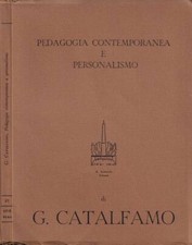 Pedagogia contemporanea e personalismo. . Giuseppe Catalfamo. 1961. I ED..