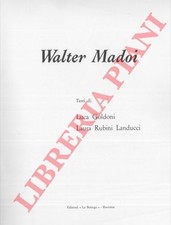 GOLDONI Luca - RUBINI LANDUCCI Laura - Walter Madoi. Volume I. Volume II: Affre