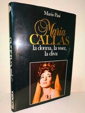 MARIA CALLAS. Vita, Opera e