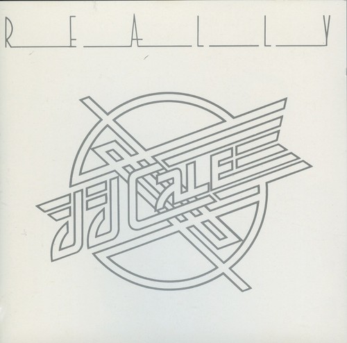 Cale really - j.j.,