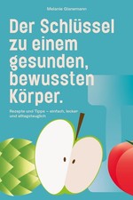 Glanemann Melanie Der Schlüssel zu einem gesunden, bewussten Körper