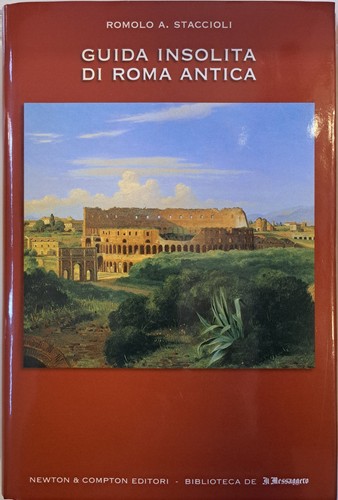 Guida insolita roma antica - di,