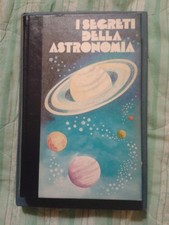 I Segreti Della Astronomia.,Boschetti Carla Maria - Fleuriot Rosalie - Rusconi F
