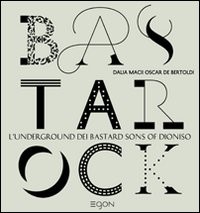 Bastarock underground dei - bastarock., l'underground