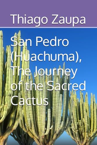 Zaupa san pedro huachuma - pedro, the