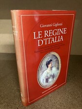 LE REGINE D’ITALIA Giovanni Gigliozzi Newton Compton 1997 Prima Edizione