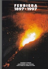 FERRIERA 1897-1997 libro Trieste con foto