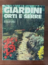 Giardini orti e serre. Istituto Geografico De Agostini. 1969