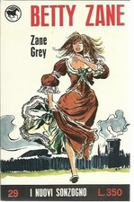 Betty Zane - Zane Grey COPERTINA CREPAX, Sonzogno 1967 - OTTIMO