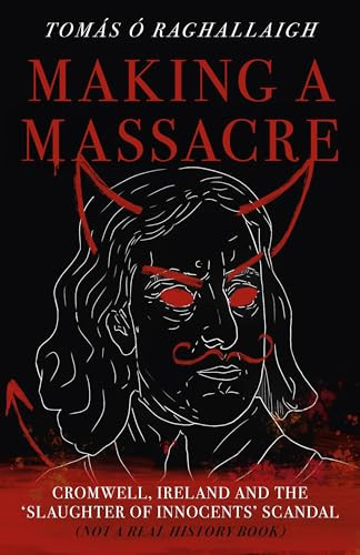 Making massacre cromwell - making, a