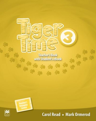 Tiger time teacher s book - teacher’s,