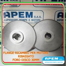 FLANGE RICAMBIO FORO DISCO 30MM PER MOTORE ELETTRICO RIBASSATO APEM ALBERO 20MM