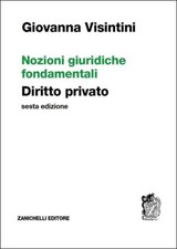 NOZIONI GIURIDICHE FONDAMENTALI DIRITTO PRIVATO 6'ED. ZANICHELLI 9788808820624