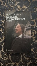 La Realtà In Trasparenza - J. R. R. Tolkien Lettere, 1ed 2001 Bompiani