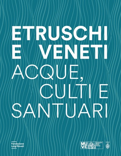 Etruschi veneti acque - etruschi, veneti.