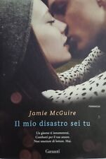 'Il Mio Disastro Sei Tu', Jamie McGuire, Garzanti, Bergamo, 2013