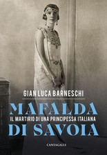 Mafalda di Savoia. Il martirio