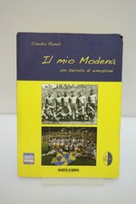 IL MIO MODENA UN SECOLO DI EMOZIONI ROMITI PONTEGOBBO ED. 2012 FC MODENA CALCIO