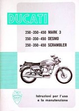 Ducati 250-350-450 Mark 3, Desmo, Scrambler - Istruzioni per l'Uso e la Manutenz