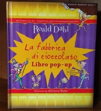 La fabbrica di cioccolato. Libro pop-up - Roald Dahl - Quentin Blake - Salani 