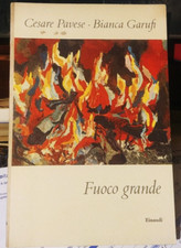 Pavese Cesare - Garufi Bianca FUOCO GRANDE Coralli Einaudi 1959