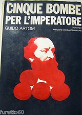 Artom Cinque bombe per l'imperatore 1° ediz 1974 Mondadori Orsini napoleone III