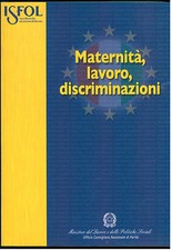 ISFOL MATERNITA LAVORO DISCRIMINAZIONI  2006 I° EDIZ.  STUDI DI GENERE