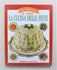 La cucina delle feste Facilissimo in cucina De Agostini
