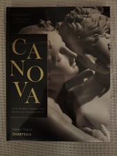 Canova. La Vita, Gli Amori, Le