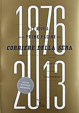 La storia nelle prime pagine del Corriere della Sera (1876-2013). Ediz. illustra