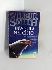 WILBUR SMITH UN' AQUILA NEL