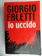 GIORGIO FALETTI - IO UCCIDO - ED.2010 - BALDINI CASTOLDI DALAI -13° Ed. - D84 